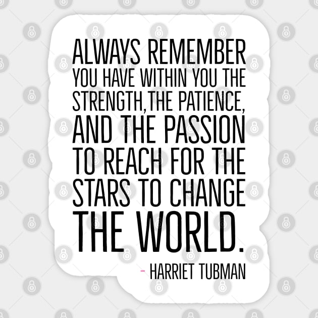 Change The World, Harriet Tubman Quote, Black History, African American, Black Hero Sticker by UrbanLifeApparel
